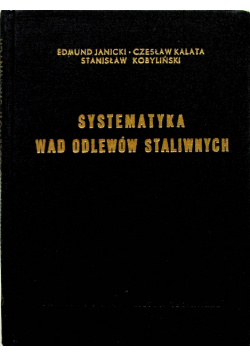 Systematyka wad odlewów staliwnych z atlasem