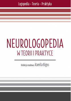 Neurologopedia w teorii i praktyce. cz. 3