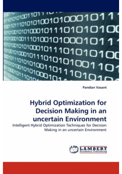 Hybrid Optimization for Decision Making in an uncertain Environment