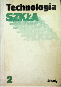 Technologia szkła Tom II