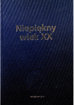 Niepiękny wiek XX