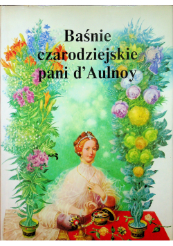 Baśnie czarodziejskie Pani d Aulnoy
