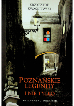 Poznańskie Legendy i nie tylko
