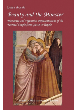 Beauty and the Monster. Discursive and Figurative Representations of the Parental Couple from Giotto to Tiepolo.