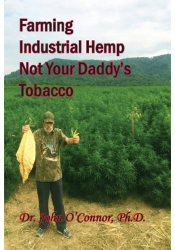 Farming Industrial Hemp Not Your Daddy's Tobacco