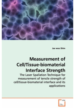 Measurement of Cell/Tissue-biomaterial Interface  Strength