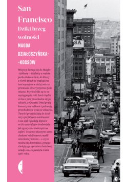 San Francisco. Dziki brzeg wolności