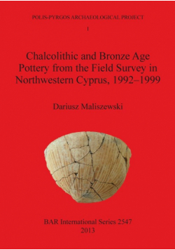 Chalcolithic and Bronze Age Pottery from the Field Survey in Northwestern Cyprus, 1992-1999