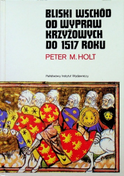 Bliski Wschód od wypraw krzyżowych do 1517