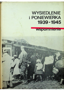 Wysiedlanie i poniewierka 1939 1945 wspomnienia