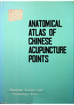 Anatomical Atlas of Chinese Acupuncture Points
