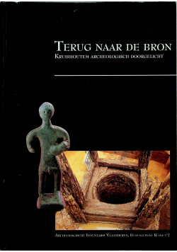 Terug naar de Bron Kruishoutem Archeologisch Doorgelicht