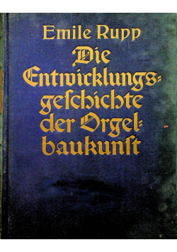 Die entwicklungsgeschichte der Orgelbaukunst 1929r