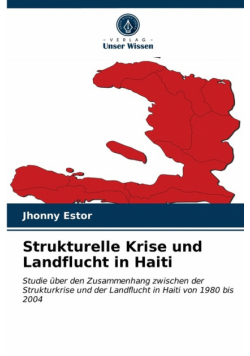 Strukturelle Krise und Landflucht in Haiti