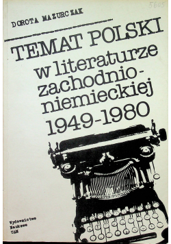 Temat Polski w literaturze zachodnio - niemieckiej 1949 - 1980