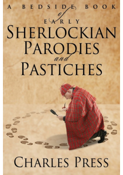 A Bedside Book of Early Sherlockian Parodies and Pastiches
