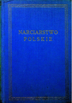 Rocznik Polskiego Związku Narciarskiego Tom III Narciarstwo polskie 1929 r.