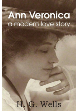 Ann Veronica, a Modern Love Story