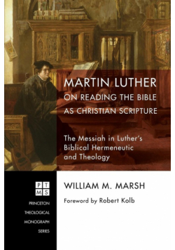 Martin Luther on Reading the Bible as Christian Scripture