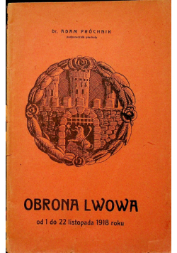 Obrona Lwowa od 1 do 22 listopada 1918 roku 1919 r.