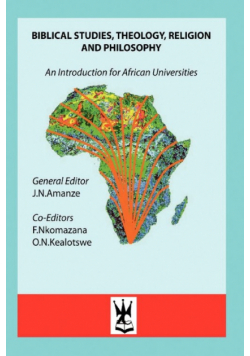 Biblical Studies, Theology, Religion and Philosophy. An Introduction for African Universities