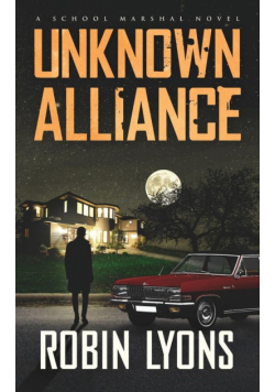 UNKNOWN ALLIANCE (School Marshal Novels Book 2)