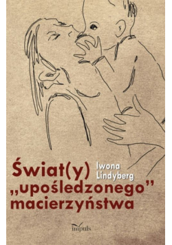Świat(y) "upośledzonego" macierzyństwa