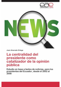 La centralidad del presidente como catalizador de la opinión pública