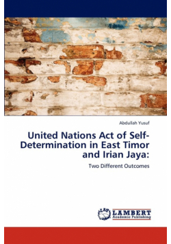 United Nations Act of Self-Determination in East Timor and Irian Jaya