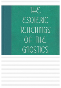 The Esoteric Teachings of the Gnostics