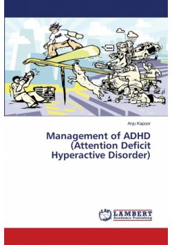 Management of ADHD (Attention Deficit Hyperactive Disorder)