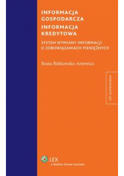 Informacja gospodarcza. Informacja kredytowa. System wymiany informacji o zobowiązaniach pieniężnych