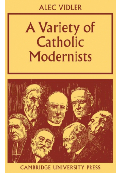 A Variety of Catholic Modernists