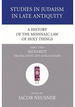 A History of the Mishnaic Law of Holy Things, Part 2