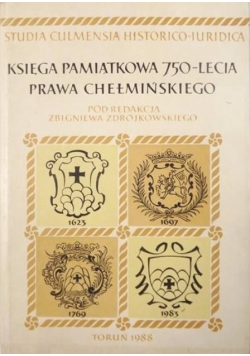 Księga pamiątkowa 750 - lecia prawa chełmińskiego