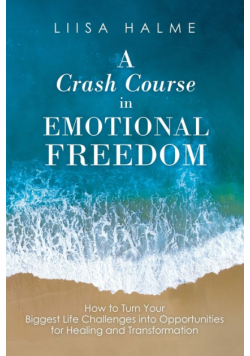 A Crash Course in Emotional Freedom