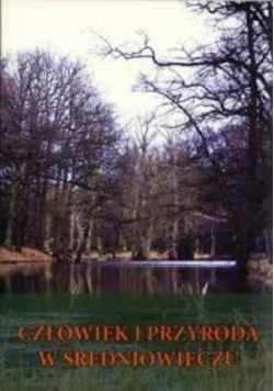 Człowiek i przyroda w średniowieczu
