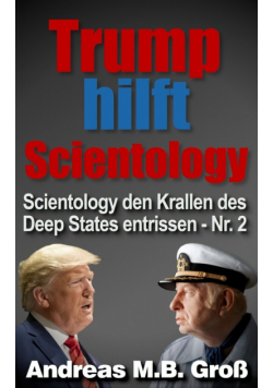 Trump hilft Scientology - Scientology den Krallen des Deep States entrissen