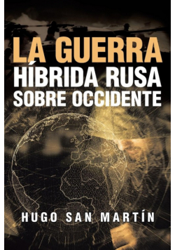 La Guerra Híbrida Rusa Sobre Occidente