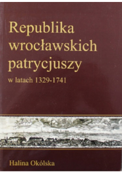 Republika wrocławskich patrycjuszy w latach 1329 1741
