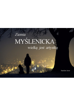 Ziemia Myślenicka wielką jest artystką