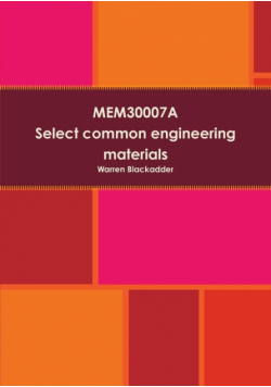 MEM30007A Select common engineering materials