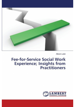 Fee-for-Service Social Work Experience; Insights from Practitioners