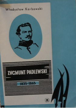 Zygmunt Padlewski 1835 - 1863