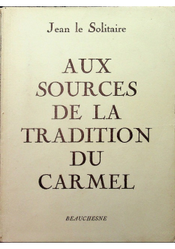 Aux Sources de la Tradition du Carmel