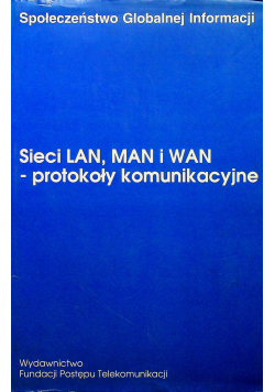 Sieci Lan Man i Wan protokoły komunikacyjne