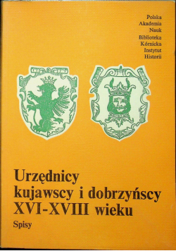 Urzędnicy kujawscy i dobrzyńscy XVI - XVIII wieku