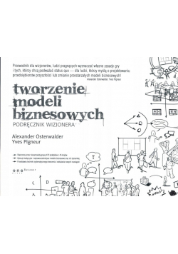 Tworzenie modeli biznesowych Podręcznik wizjonera