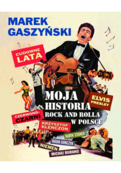 Cudowne lata Moja historia rock and rolla w Polsce