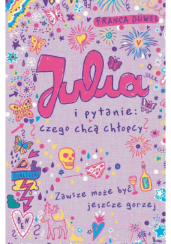 Julia i pytanie: czego chcą chłopcy?